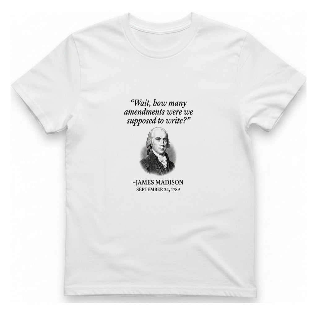 Madison Bill of Rights Deadline T-Shirt - White front