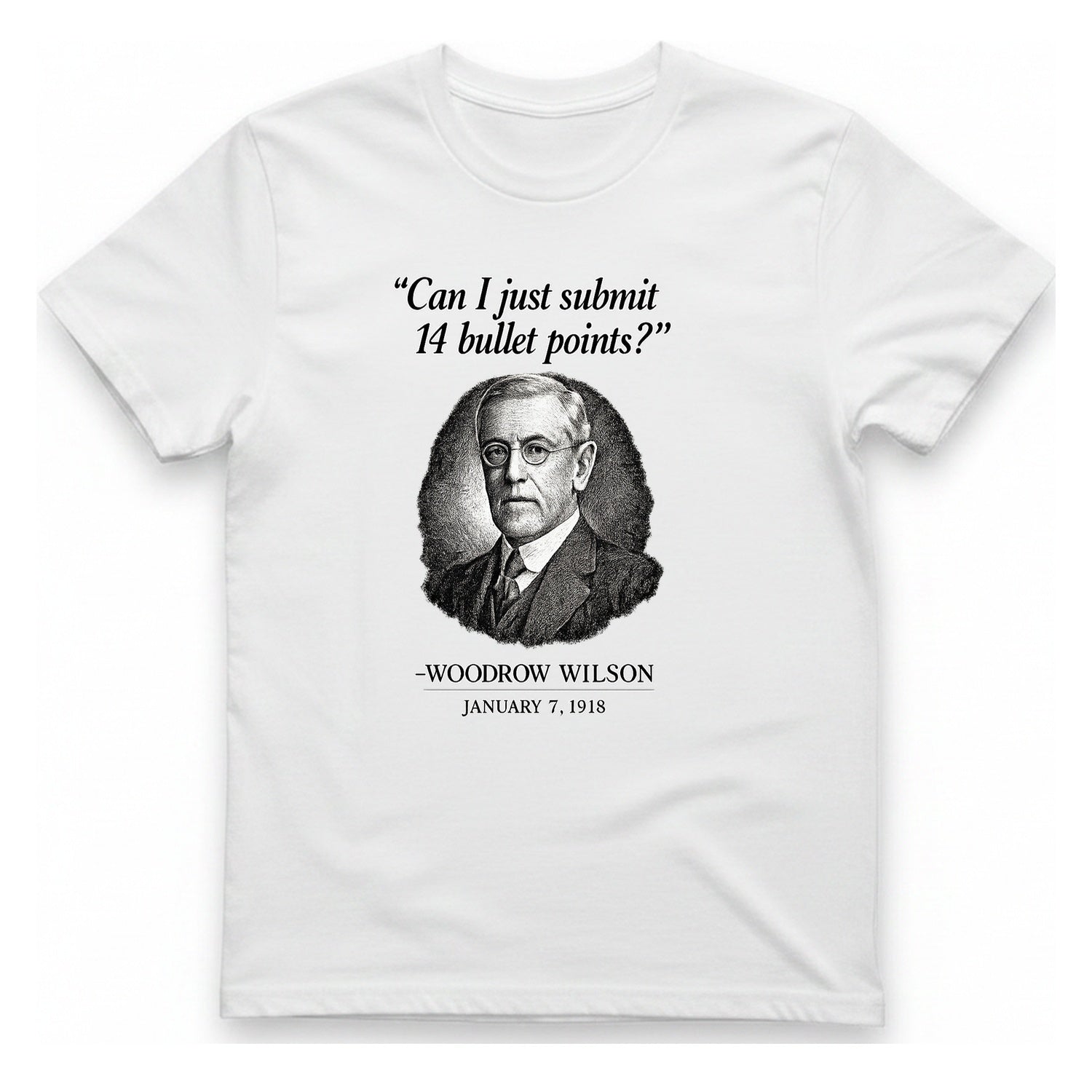 Woodrow Wilson Fourteen Points Procrastination T-Shirt - White front