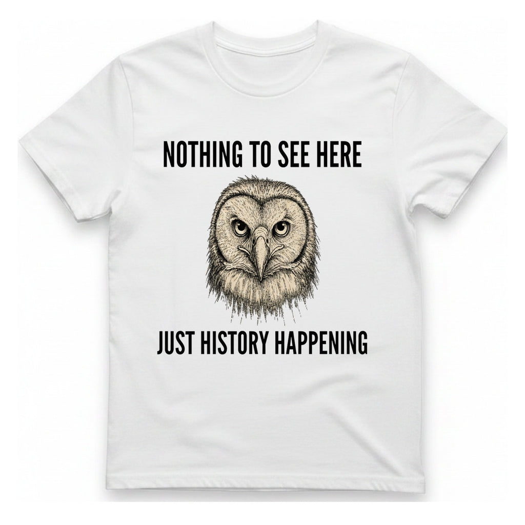 Nothing To See Here Just T-Shirt - White front