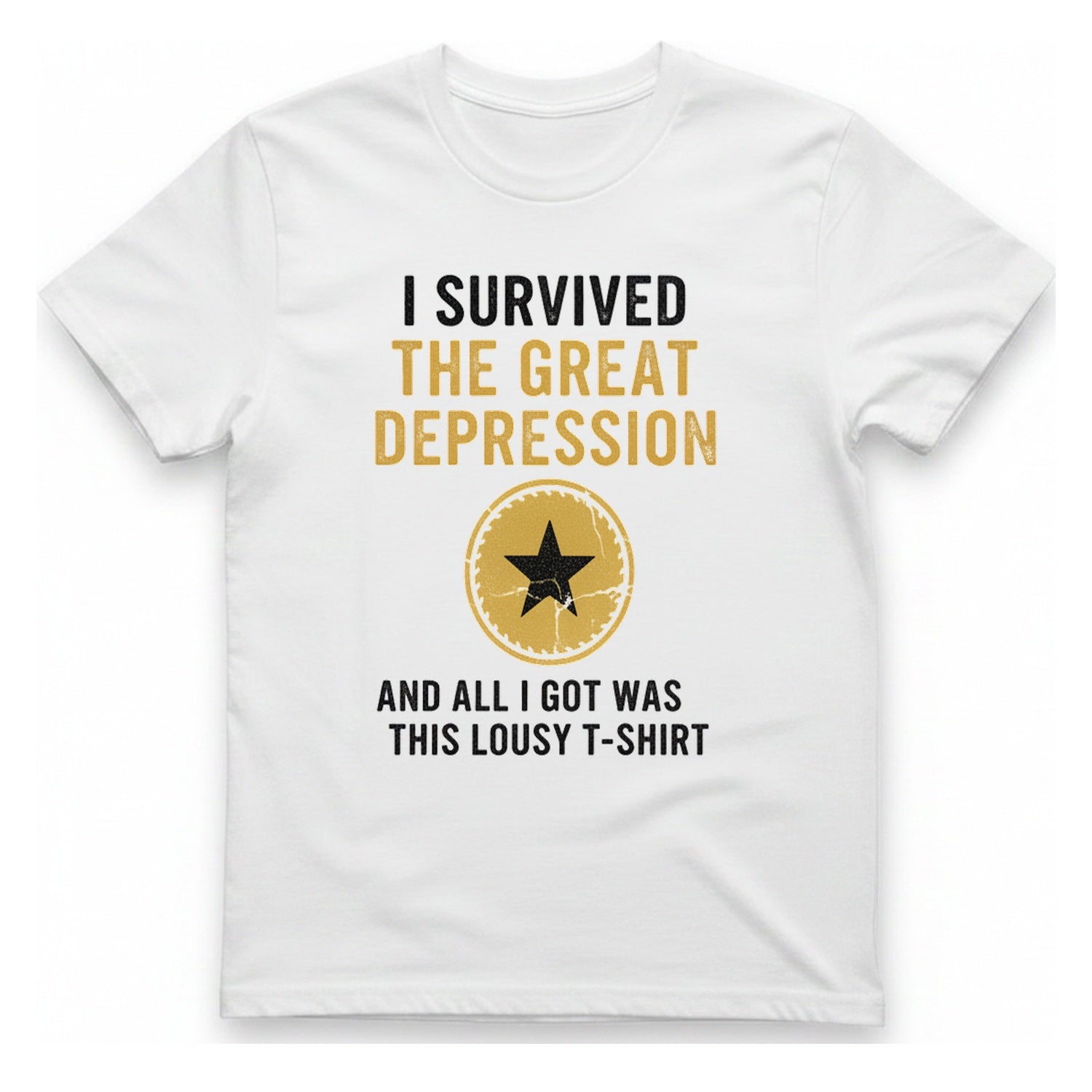 I Survived The Great Depression T-Shirt - White front