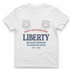 Happy 250Th Birthday Liberty T-Shirt - White front