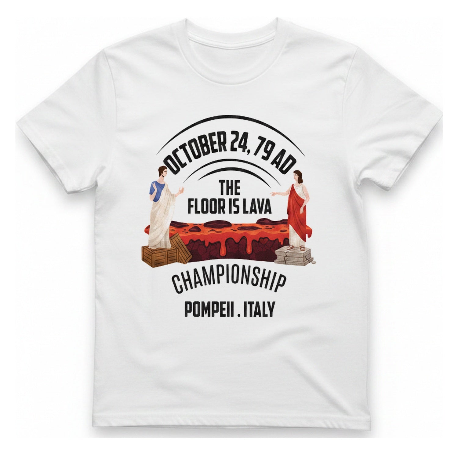 Pompeii Floor Is Lava Championship T-Shirt - White front