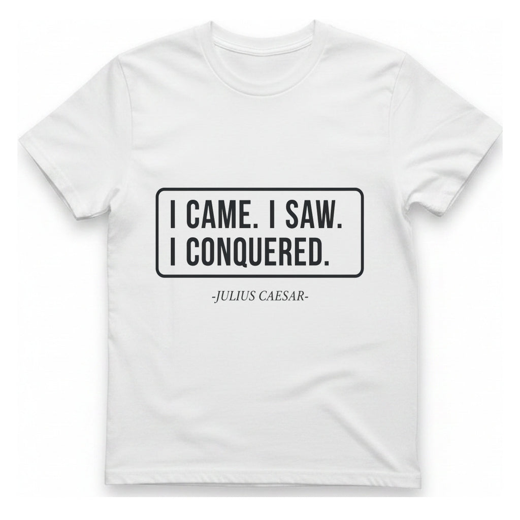 I Came I Saw I T-Shirt - White front