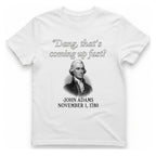 John Adams Coming Fast T-Shirt - White front