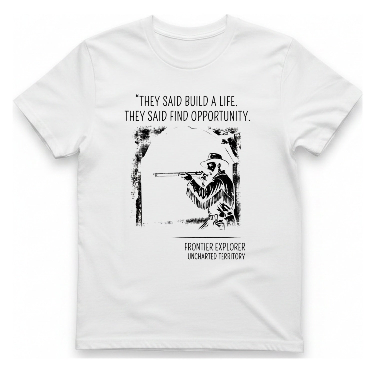 They Said Build A Life. T-Shirt - White front