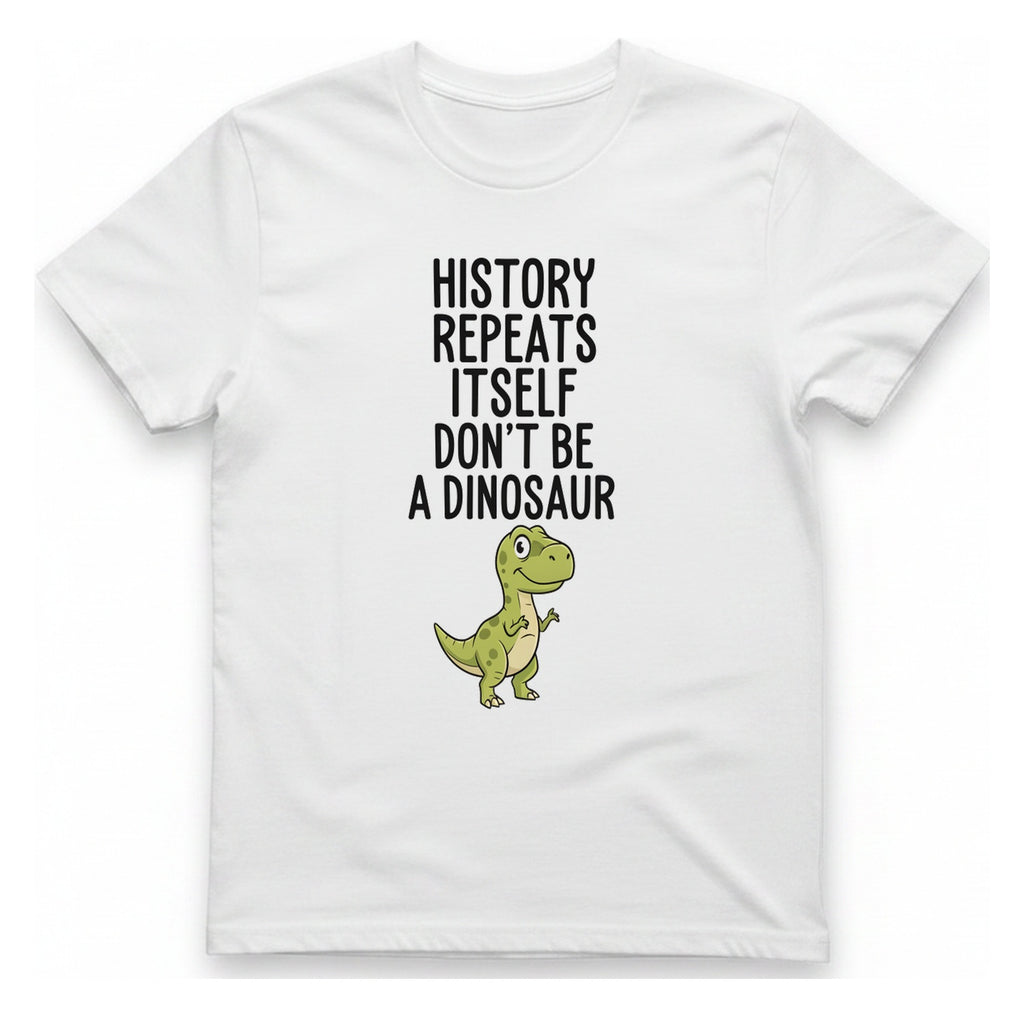 History Repeats Itself T-Shirt - White front