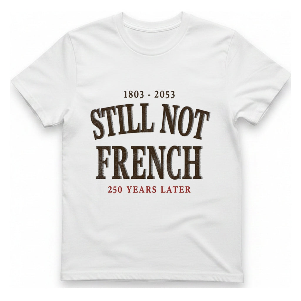 Still Not French T-Shirt - White front