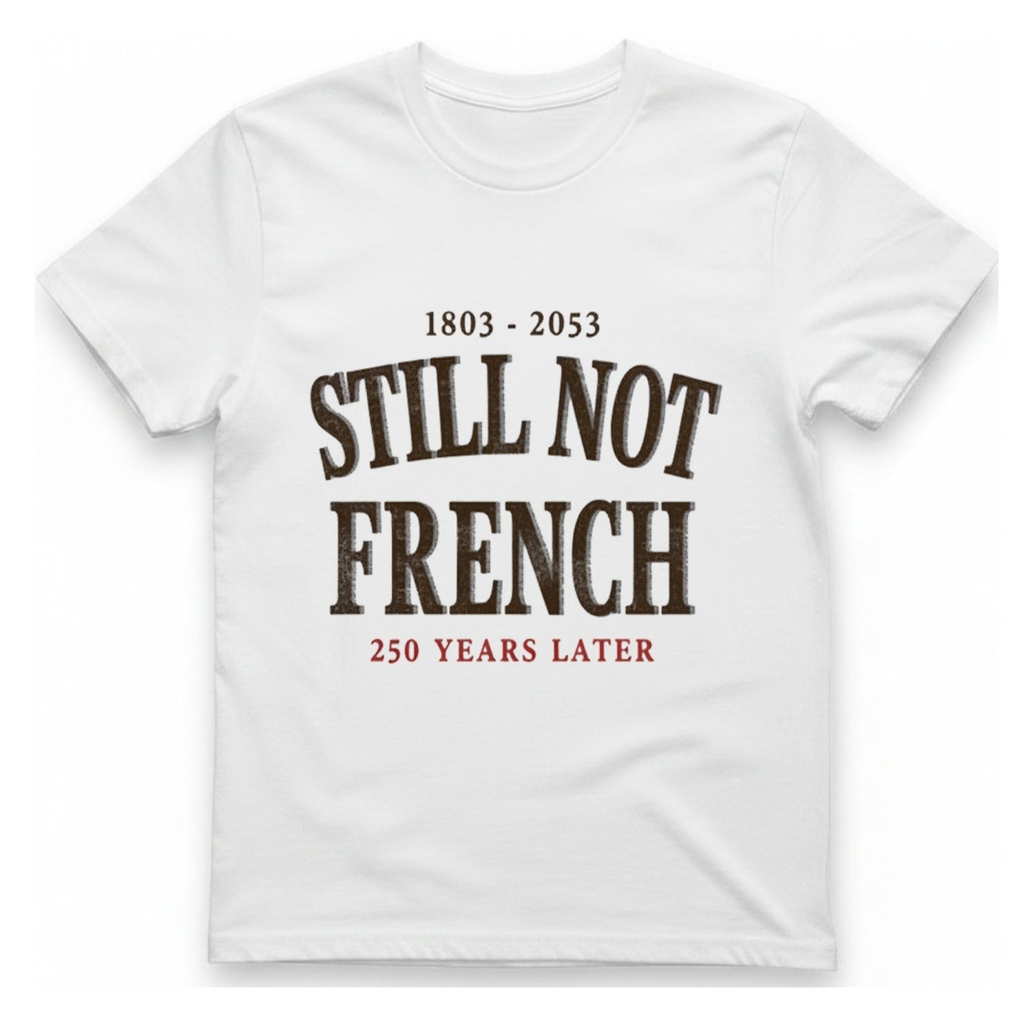Still Not French T-Shirt - White front
