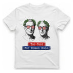 Too Cool For Roman Rule T-Shirt - White front